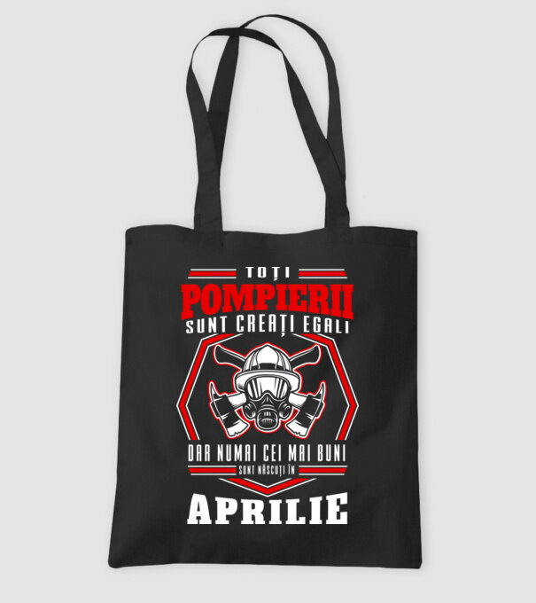 Toți pompierii sunt creați egali, dar numai cei mai buni sunt născuți în aprilie model negru pe tricou