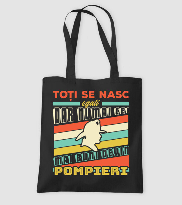 Toți se nasc egali, dar numai cei mai buni devin pompieri model negru pe tricou