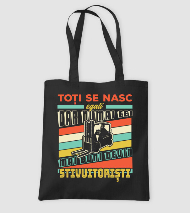Toți se nasc egali, dar numai cei mai buni devin stivuitoriști model negru pe tricou