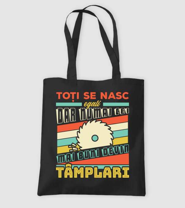 Toți se nasc egali, dar numai cei mai buni devin tâmplari model negru pe tricou