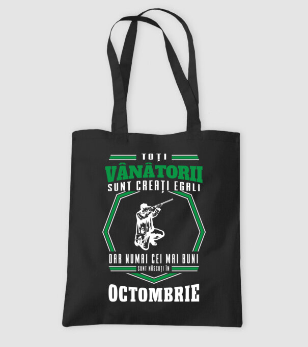 Toți vânătorii sunt creați egali, dar numai cei mai buni sunt născuți în octombrie model negru pe tricou