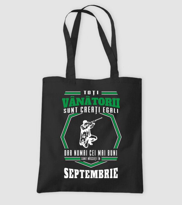 Toți vânătorii sunt creați egali, dar numai cei mai buni sunt născuți în septembrie model negru pe tricou