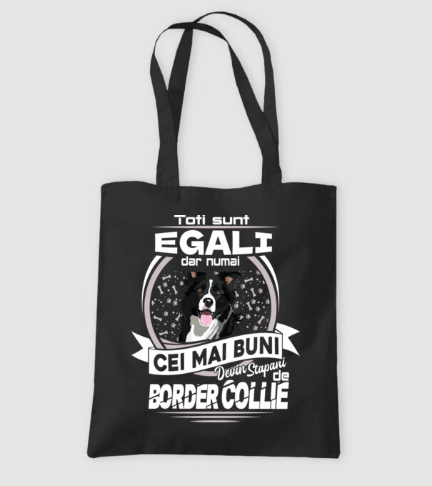 Toți sunt egali, dar numai cei mai buni devin stăpâni de border collie lght model negru pe tricou