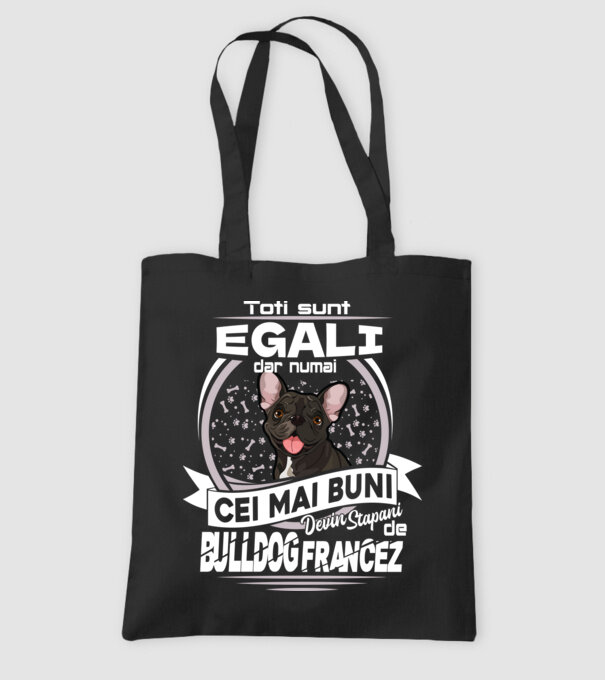 Toți sunt egali, dar numai cei mai buni devin stăpâni de bulldog francez lght model negru pe tricou