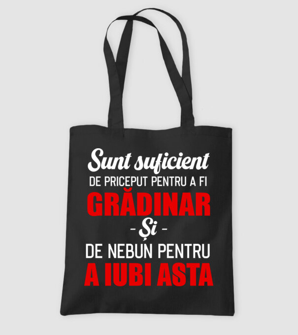 sunt suficient de priceput pentru a fi un super grădinar și suficient de nebun pentru a iubi asta model negru pe tricou