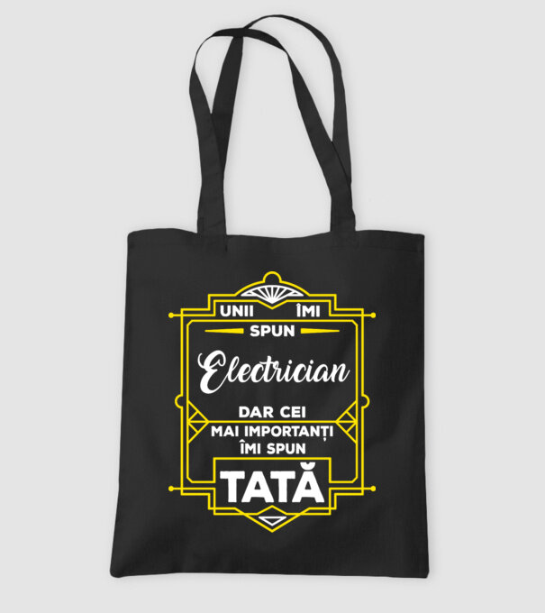 Unii îmi spun Electrician, dar cei mai importanți îmi spun tată model negru pe tricou