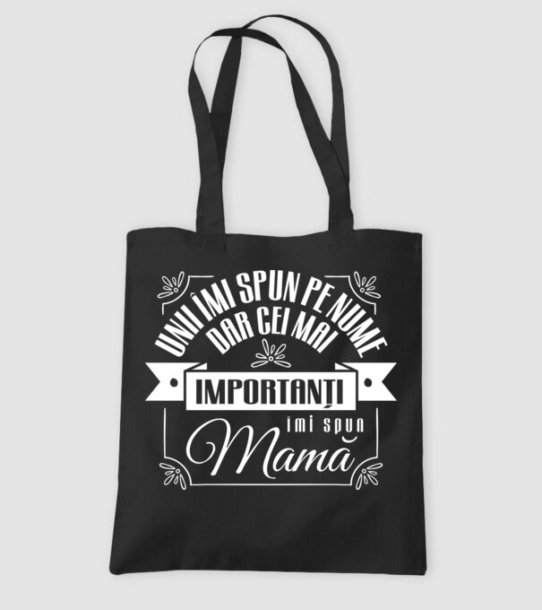 Unii îmi spun pe nume, dar cei mai importanți îmi spun mamă model negru pe tricou