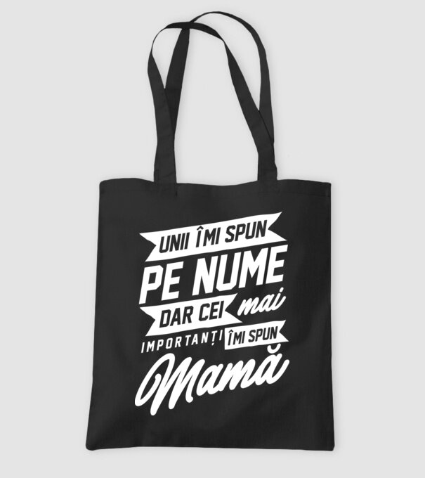 Unii îmi spun pe nume, dar cei mai importanți îmi spun mamă model negru pe tricou