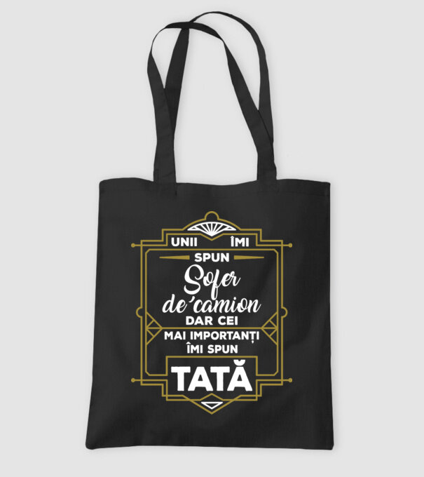 Unii îmi spun Șofer de camion, dar cei mai importanți îmi spun tată model negru pe tricou