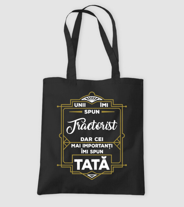 Unii îmi spun Tractorist, dar cei mai importanți îmi spun tată model negru pe tricou