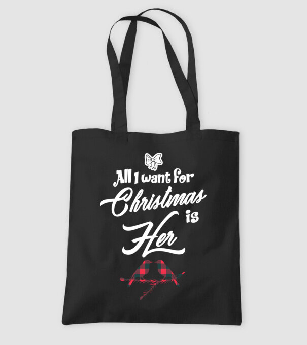 All i want for Christmas is Her model negru pe tricou