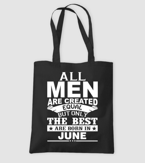 All men are created equal but only the best are born in june model negru pe tricou