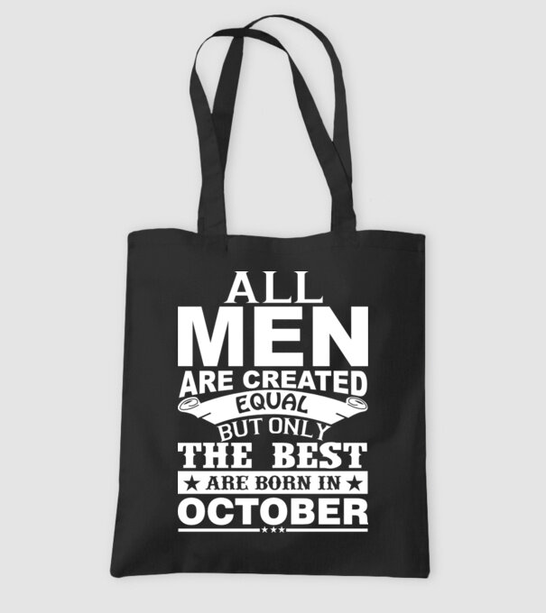 All men are created equal but only the best are born in october model negru pe tricou
