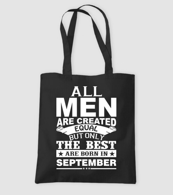 All men are created equal but only the best are born in september model negru pe tricou