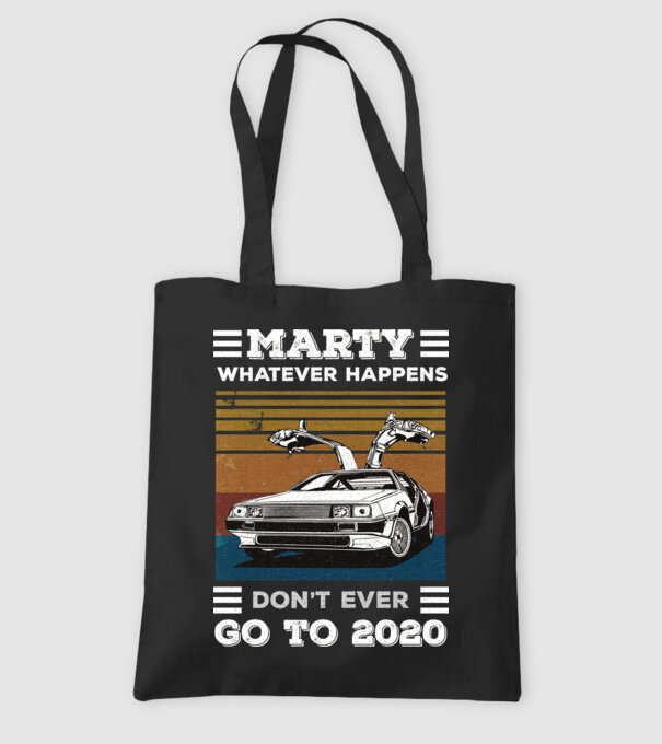 Marty don't ever go to 2020 model negru pe tricou