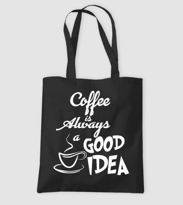 Coffee is always a good idea model negru pe tricou