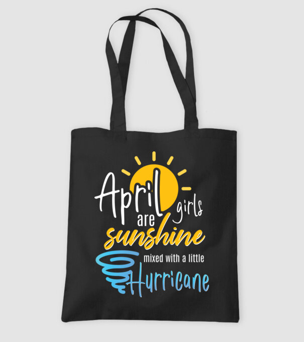 April Girls are Sunshine mixed with a little Hurricane model negru pe tricou