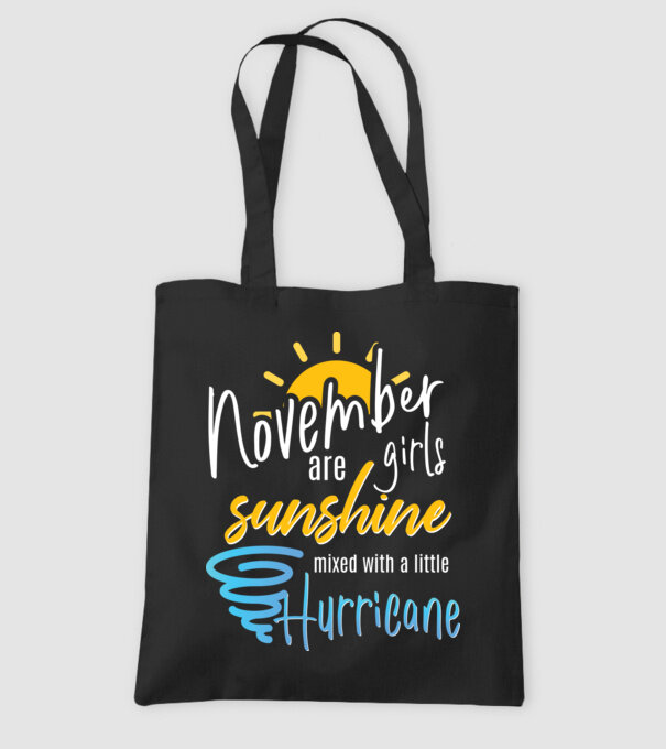 November Girls are Sunshine mixed with a little Hurricane model negru pe tricou