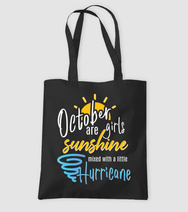 October Girls are Sunshine mixed with a little Hurricane model negru pe tricou