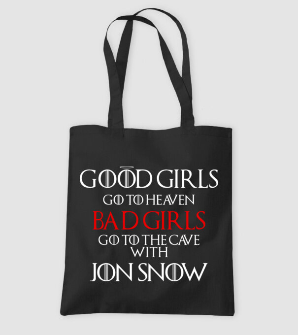 Good girls go to heaven, Bad girls fo to the cave with Jon Snow model negru pe tricou