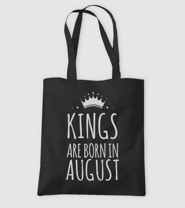 Kings are born in - August model negru pe tricou