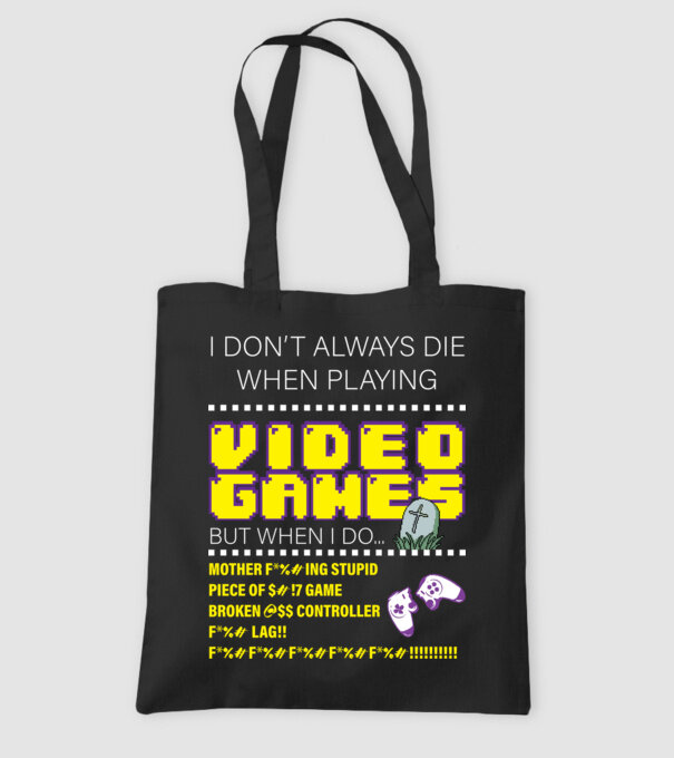 I don't always die when playing video games model negru pe tricou