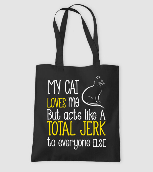 My cat loves me but acts like a total jerk to everyone else model negru pe tricou