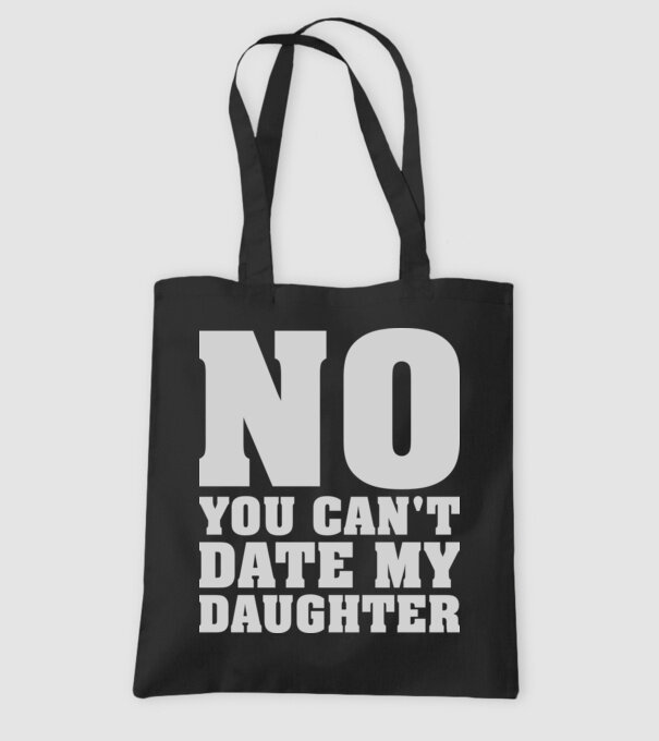 No you cant date my daughter model negru pe tricou