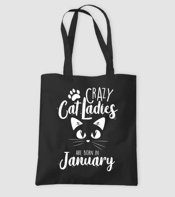 Crazy Cat Ladies are born in January model negru pe tricou