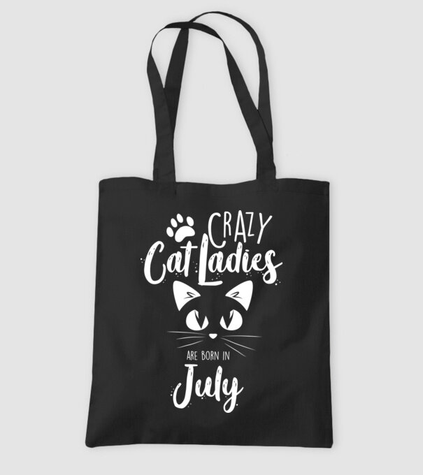 Crazy Cat Ladies are born in July model negru pe tricou