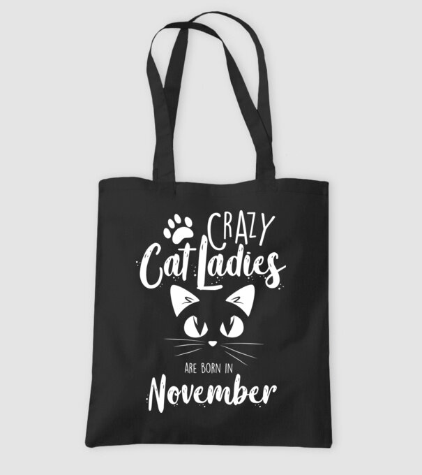 Crazy Cat Ladies are born in November model negru pe tricou