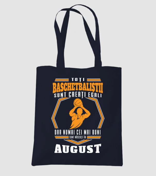 Toți baschetbaliștii sunt creați egali, dar numai cei mai buni sunt născuți în august model albastru închis pe tricou
