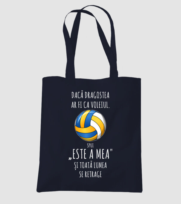 dacă dragostea ar fi ca voleiul. spui „ESTE A MEA