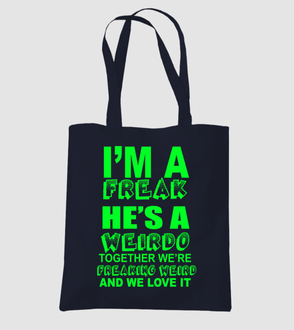 'I''m a freak He''s a weirdo' model albastru închis pe tricou