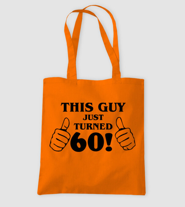 This guy just turned - 60 model portocaliu pe tricou