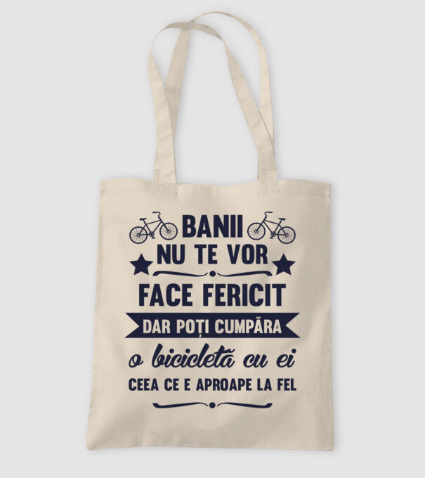 Banii nu te vor face fericit, dar poți cumpăra o bicicletă cu ei, ceea ce e aproape la fel model nisipiu pe tricou