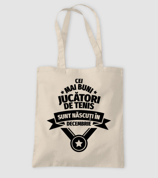 Cei mai buni jucători de tenis sunt născuți în Decembrie model nisipiu pe tricou
