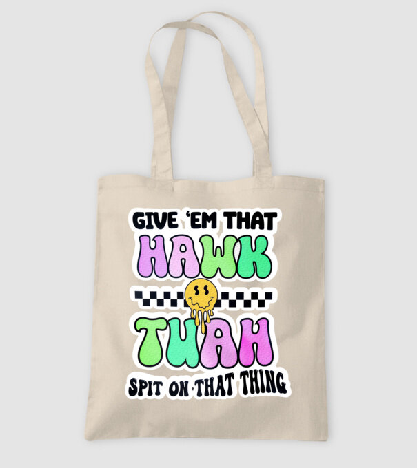 Give 'em that hawk tuah hippie trip model nisipiu pe tricou