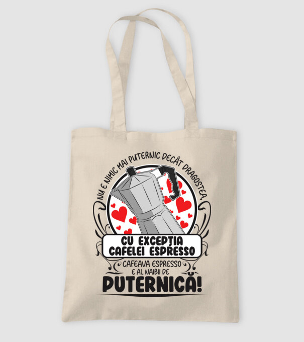 Nu e nimic mai puternic decât dragostea, cu excepția cafelei espresso, cafeaua espresso e al naibii de puternică model nisipiu pe tricou