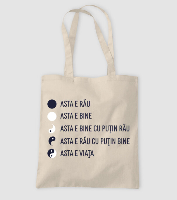 asta e rău, asta e bine, asta e bine cu puțin rău, asta e rău cu puțin bine, asta e viața model nisipiu pe tricou