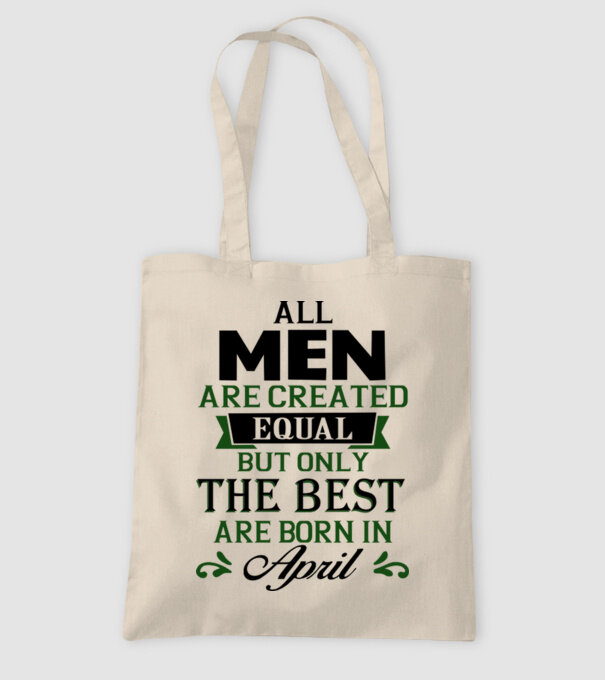 All men created equal but only the beat are born in april model nisipiu pe tricou