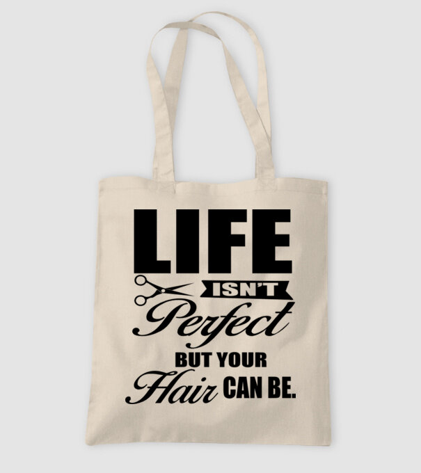 'Life isn''t perfect, but your hair can be' model nisipiu pe tricou