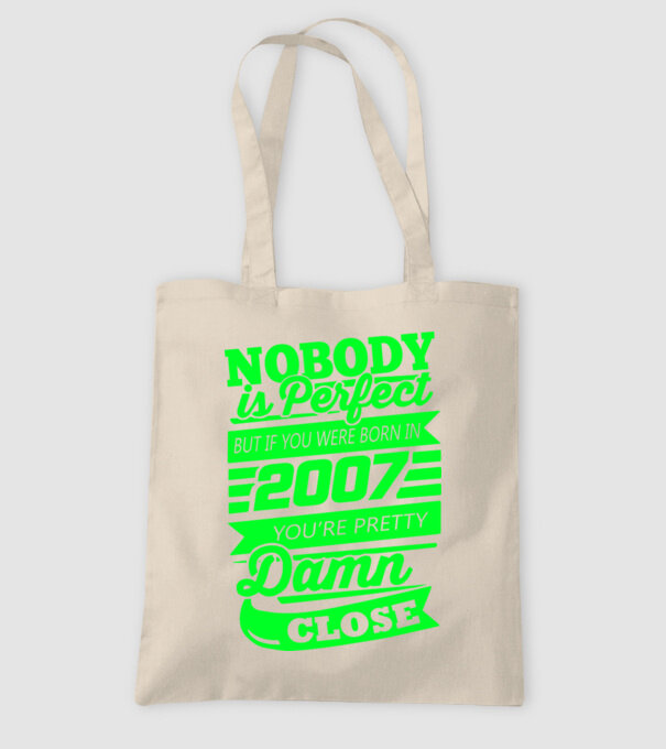 Nobody is perfect - Born in 2007 model nisipiu pe tricou