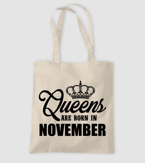 Queens are born in - November model nisipiu pe tricou
