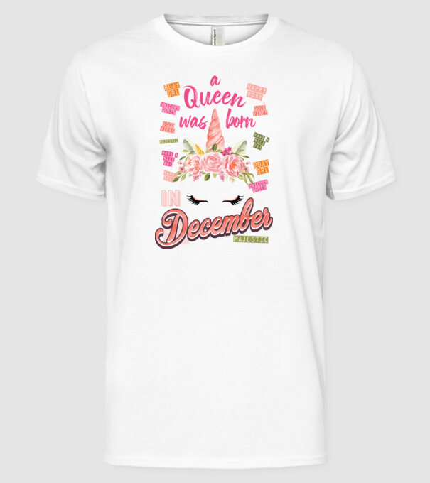 A queen was born in DECEMBER model alb pe tricou
