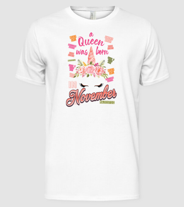 A queen was born in NOVEMBER model alb pe tricou