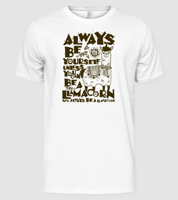 Always be a llamacorn model alb pe tricou