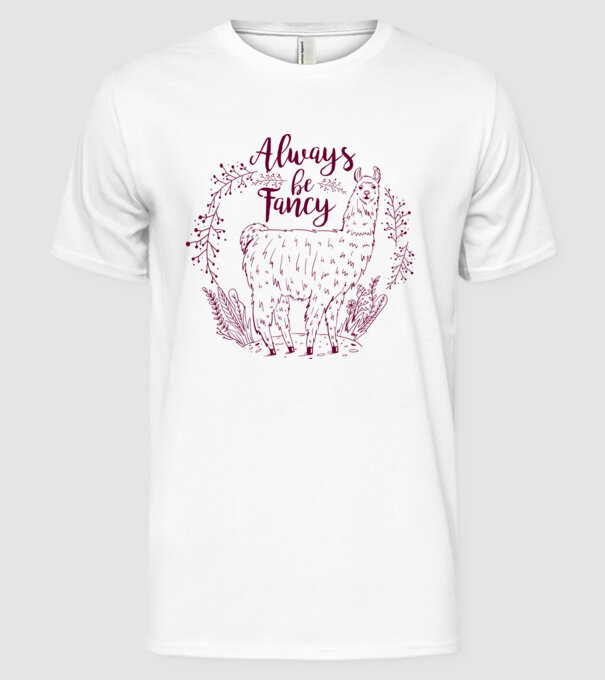 Always be fancy model alb pe tricou