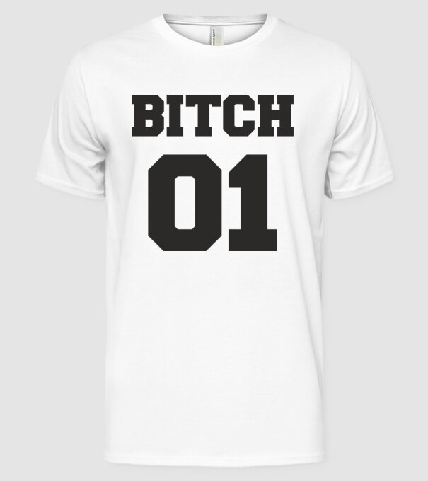 Bitch 01 model alb pe tricou