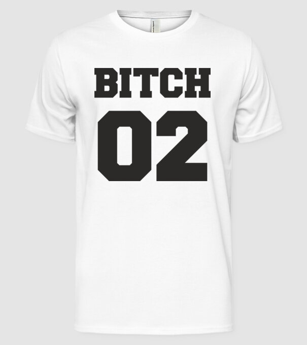 Bitch 02 model alb pe tricou